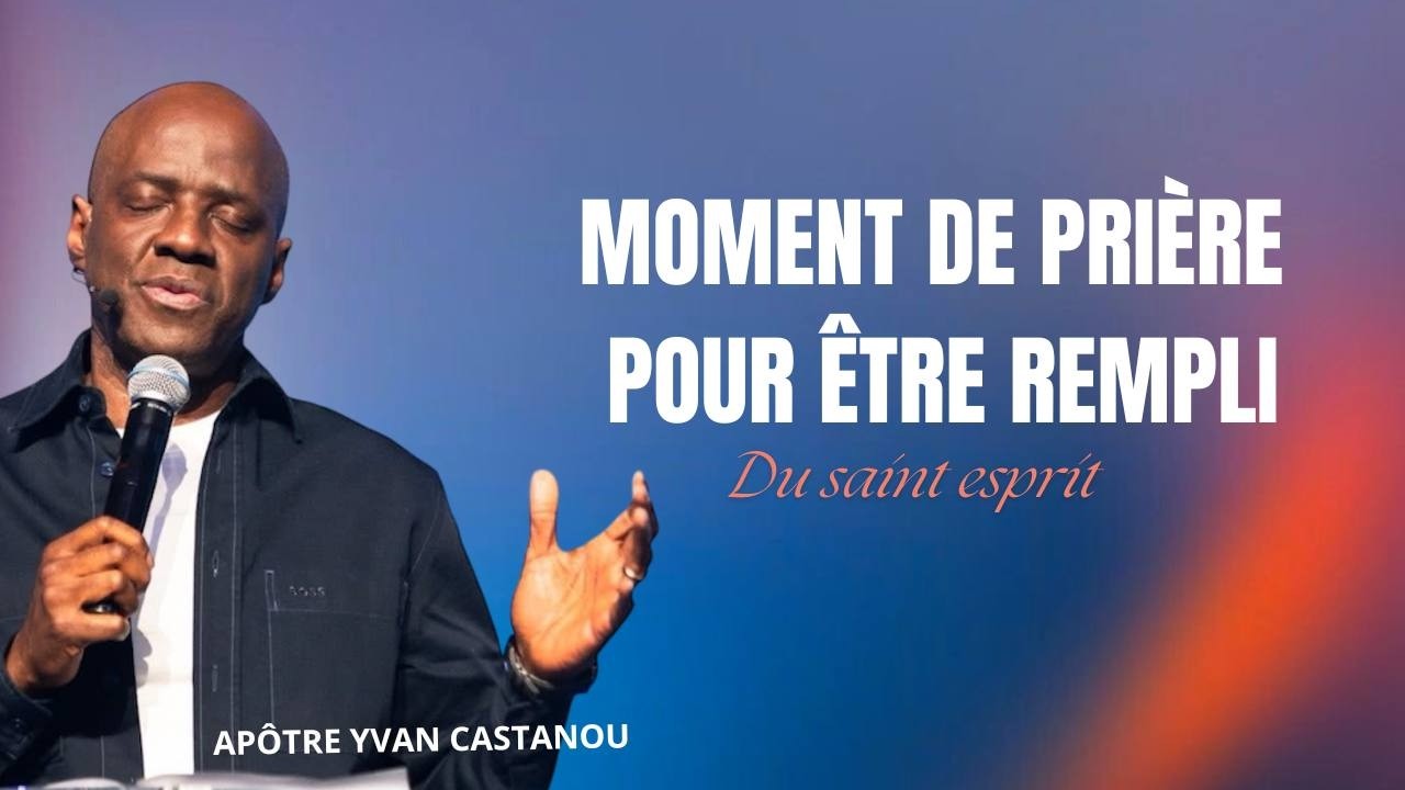 Moment de prière avec apôtre Yvan Castanou
