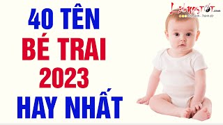 Đặt Tên Con Trai Năm 2023 Chọn Tên Bé Trai Hay Nhất Giúp Bé Tài Trí Hơn Người Giàu Sang Xuất Chúng