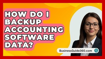 How Do I Backup Accounting Software Data? - BusinessGuide360.com