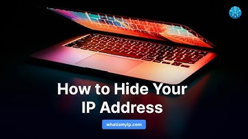 How to Hide Your IP Address