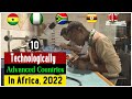Top 10 Most Technologically Advanced Countries In Africa, 2022