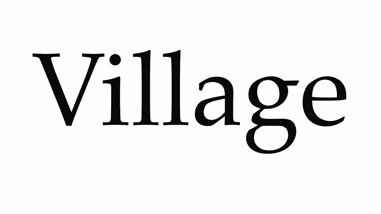 How to Pronounce Village - YouTube