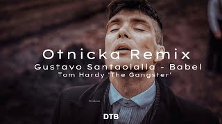 Gustavo Santaolalla - Babel (Otnicka Remix) | Tom Hardy 'The Gangster'