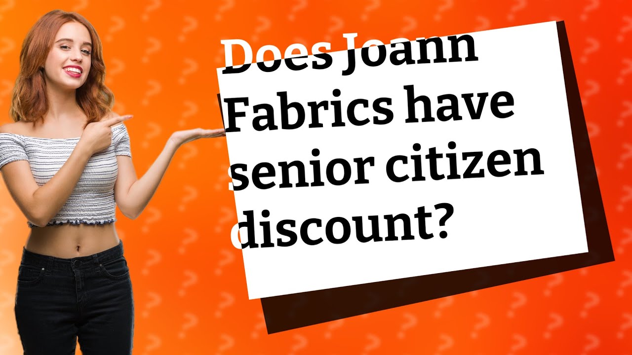 Does Joann Fabrics have senior citizen discount? YouTube