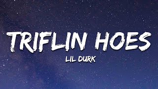 Lil Durk - Triflin Hoes (Lyrics)