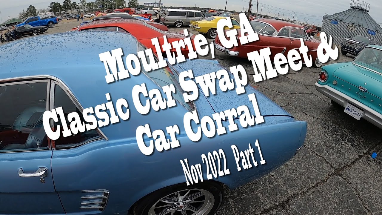 EP 575 Moultrie, Classic Car Swap Meet and Sale Nov 2022 Part1