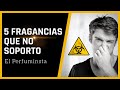 5 FRAGANCIAS QUE DETESTO.