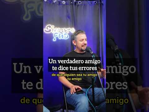 Un verdadero amigo te dice tus errores.