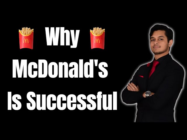 Why McDonald's Has Been So Successful for So Long