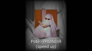 Pote - İYİSİNDİR (speed up) Resimi
