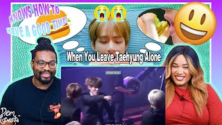 When You Leave Taehyung Alone| REACTION