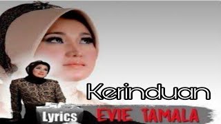 KERINDUAN / EVIE TAMALA / LIRIK