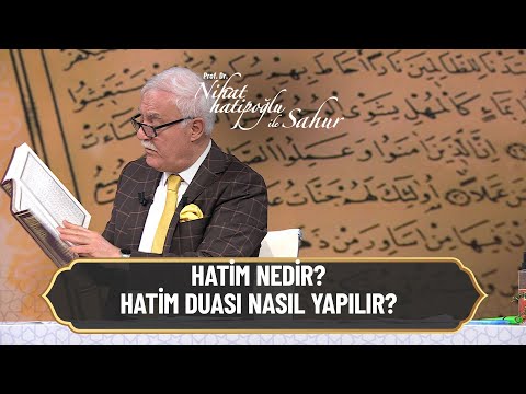 Hatim nedir, hatim duası nasıl yapılır? - Nihat Hatipoğlu ile Sahur 29 Nisan 2022