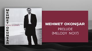 Mehmet Okonşar - Prelude (Melody No17) - (Official Audio Video)