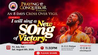 PRAYING WITH THE CONQUERORS - CROSSOVER VIGIL- I WILL SING A NEW SONG OF VICTORY - 03/08/2026