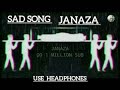 Sad  lofi sadsong   janaza song  use headphones  feel the bass  headphones 