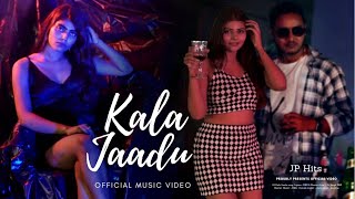 Kala Jaadu - Official - Jit Singh - Dbg - Nextar - Jp Hits