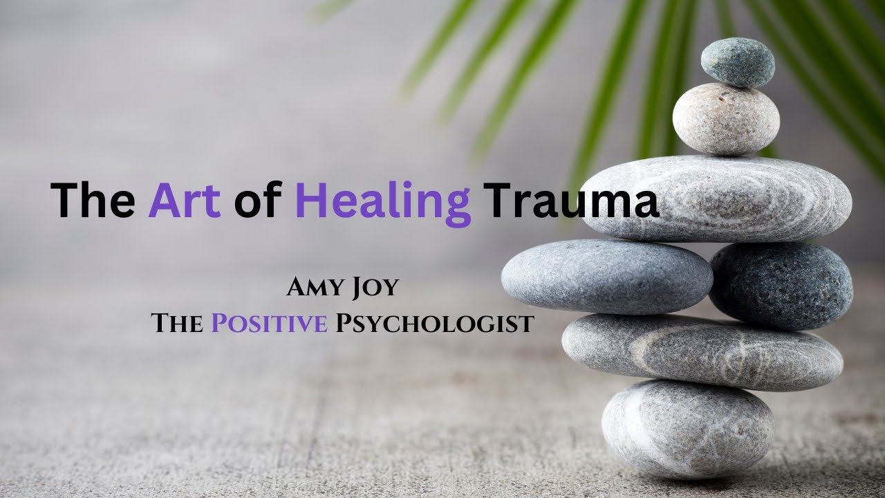 The Art of Healing Trauma - YouTube