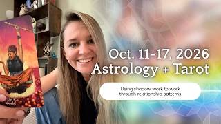 Full Shadow work and relationship patterns | Astrology + tarot for navigating Oct 11-17, 2026 News