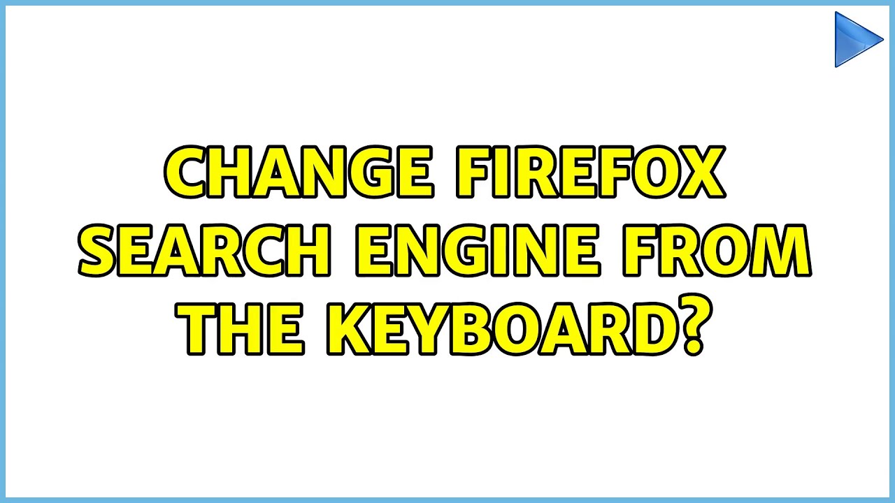 Change Firefox search engine from the keyboard? (3 Solutions!!) YouTube