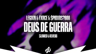 Legixn \u0026 Fxrce \u0026 $pidxrs?808 - Deus De Guerra (Slowed \u0026 Reverb) [Phonk]