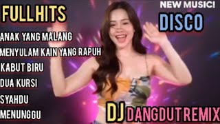 ANAK YANG MALANG FULL HITS DISCO DJ DANGDUT REMIX 2026