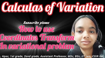 How to use coordinates Transform in VARIATIONAL Problem by Pooja Gupta