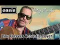 Live forever by oasis  acoustic cover by marty the cool recruiter