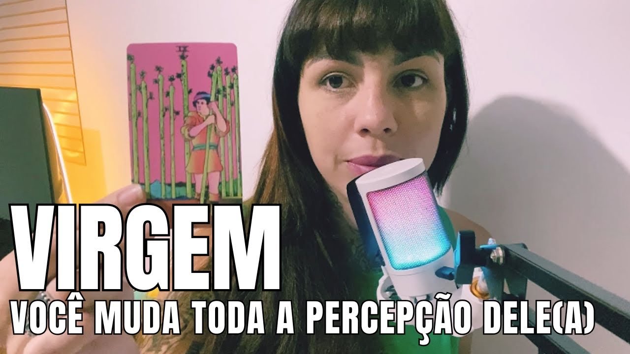 VIRGEM 🔥😳 VOCÊ MUDOU TOTALMENTE A PERCEPÇÃO DE ALGUÉM 😳🔥