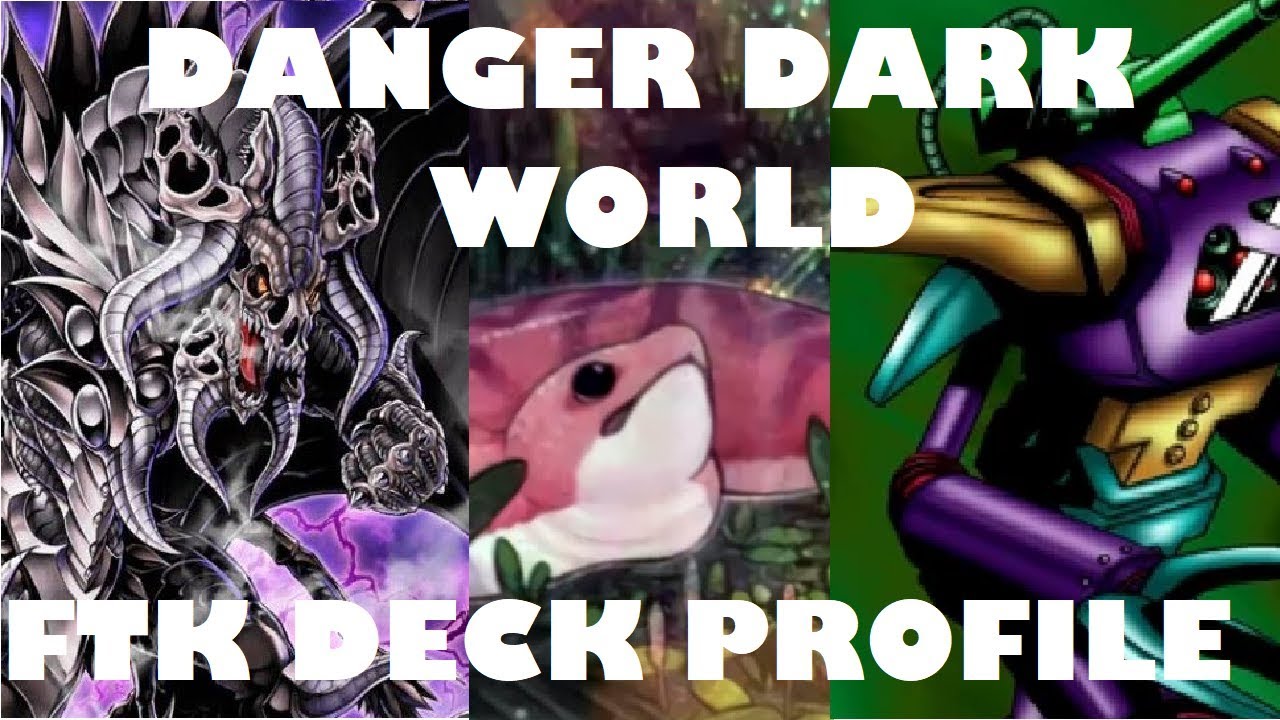 Yu-Gi-Oh! Danger Dark World FTK Deck Profile!