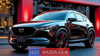 НОВАЯ Mazda CX 5 2025 года раскрыта: первый взгляд, детали интерьера и экстерьера!