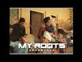 MY ROOTS BY DOABEYALA FT RAJ C