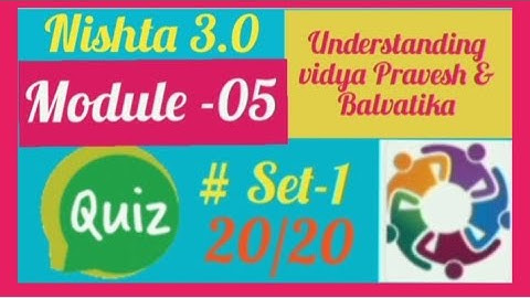 Nishta 3.0 Module -05/Course -05 Quiz || Understanding Vidya pravesh & Balvatika Quiz  @  English👍👍
