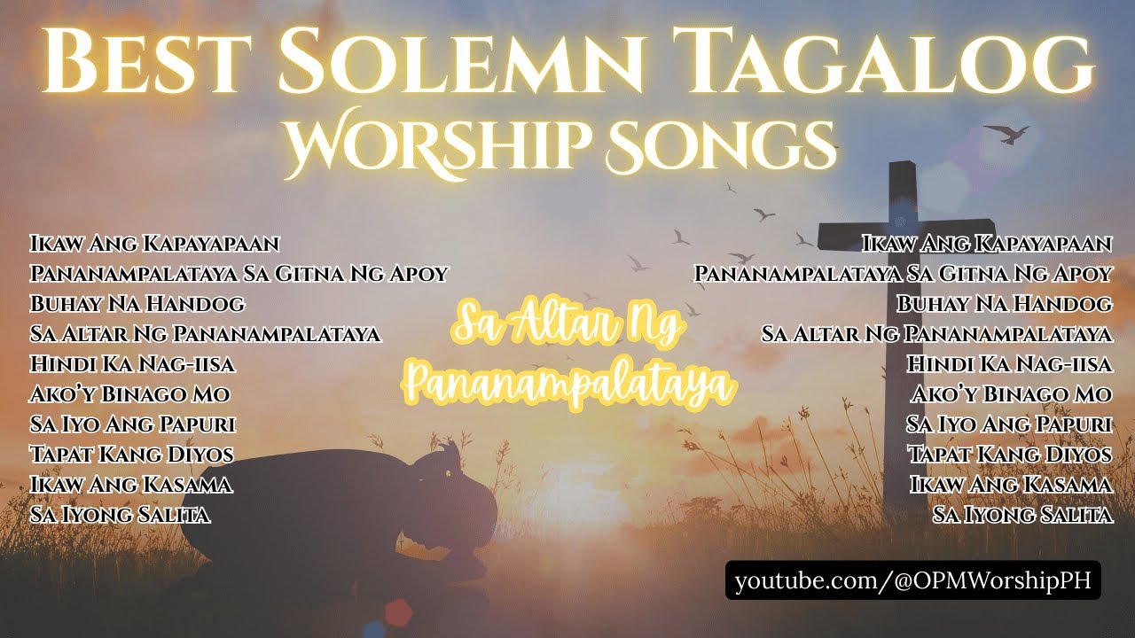 Best Solemn Tagalog Worship Songs 2026 Selection - Sa Altar Ng Pananampalataya #christianmusic