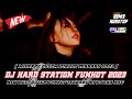 DJ FUNKOT TERBARU 2023‼️ DJ HARD STATION 2023 ‼️ ( HOUSE MUSIC REMIX )