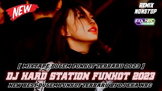 DJ FUNKOT TERBARU 2023‼️ DJ HARD STATION 2023 ‼️ ( HOUSE MUSIC REMIX )