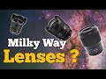 Milky way lenses  what do i recommend and use
