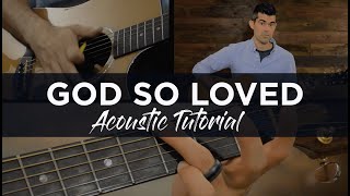 God So Loved Guitar Tutorial | We the Kingdom | Acoustic