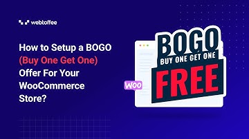 How to Setup a BOGO (Buy One Get One) Offer For Your WooCommerce Store?