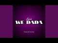 We Dada We Dada