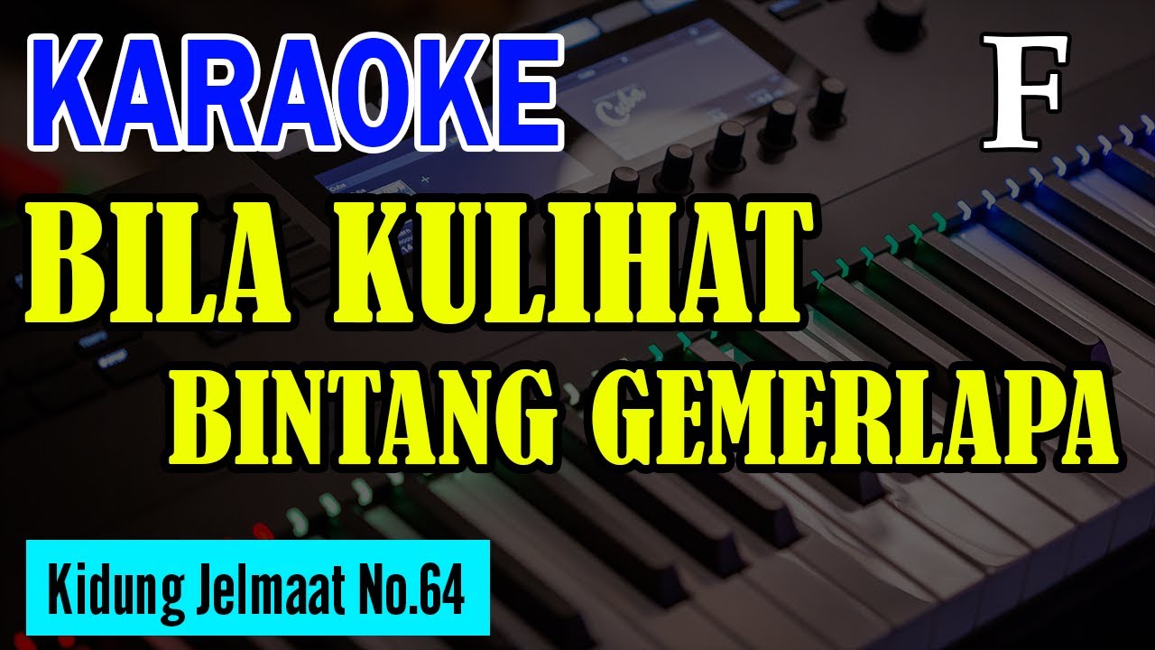 KJ NO. 64 - BILA KULIHAT BINTANG GEMERLAPA