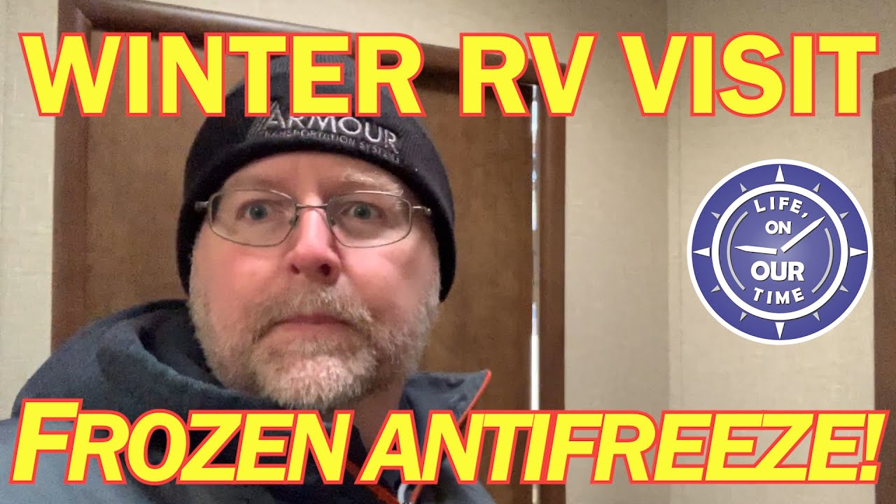 WINTER TRAILER INSPECTION FROZEN ANTIFREEZE IN RV!! YouTube