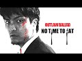 【映画】OUTLAW BALLAD "NO TIME TO EAT" (2021) 監督:小楠歩