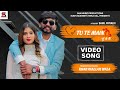 Tu te main  song  khan mallan wala  latest punjabi songs 2022  saa music production