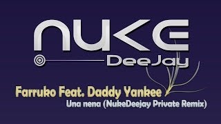 Farruko Feat. Daddy Yankee - Una Nena (NukeDeejay Private Remix)