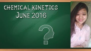 Chemical kinetics||CSIR-NET 2016 PYQ