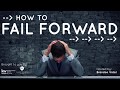 How To Fail Forward | Epiosode 1 |  Jim Fortier