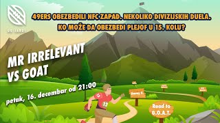 99 jardi No.109 | NFL: Mr Irrelevant vs GOAT | Ko može da obezbedi plejof u 15. kolu?