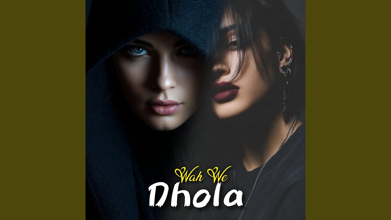 Wah We Dhola
