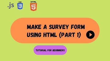 Simple Survey Form using basic HTML (Part 1) #knowtheedge